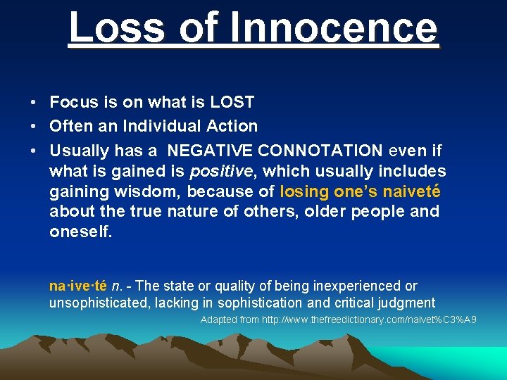 Loss of Innocence • Focus is on what is LOST • Often an Individual