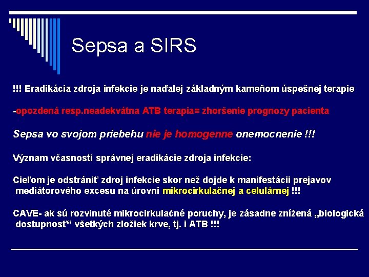 Sepsa a SIRS !!! Eradikácia zdroja infekcie je naďalej základným kameňom úspešnej terapie -opozdená