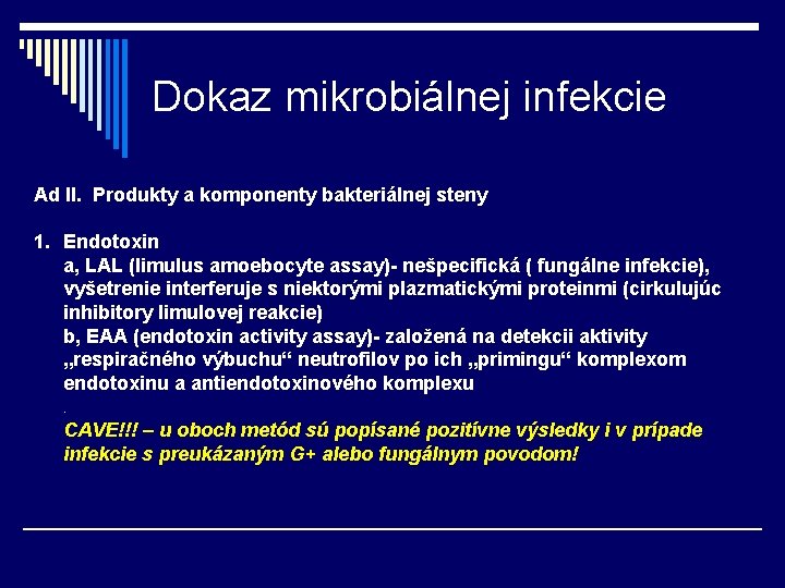 Dokaz mikrobiálnej infekcie Ad II. Produkty a komponenty bakteriálnej steny 1. Endotoxin a, LAL