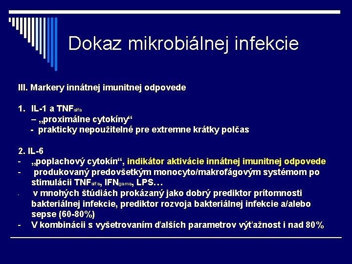 Dokaz mikrobiálnej infekcie III. Markery innátnej imunitnej odpovede 1. IL-1 a TNFalfa – „proximálne