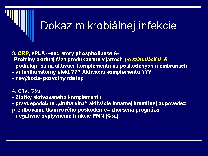 Dokaz mikrobiálnej infekcie 3. CRP, s. PLA 2 –secretory phospholipase A 2 -3 Proteiny