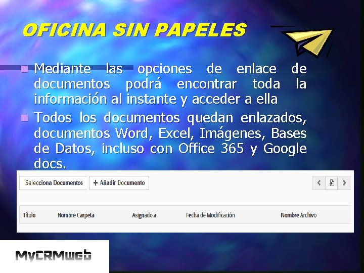 OFICINA SIN PAPELES Mediante las opciones de enlace de documentos podrá encontrar toda la OFICINA SIN PAPELES Mediante las opciones de enlace de documentos podrá encontrar toda la