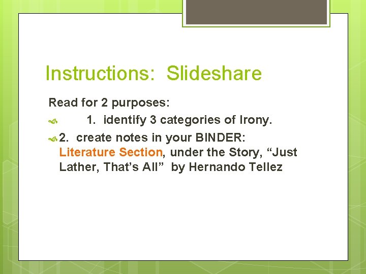 Instructions: Slideshare Read for 2 purposes: 1. identify 3 categories of Irony. 2. create