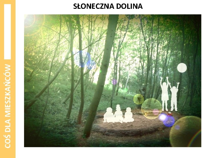 COŚ DLA MIESZKAŃCÓW SŁONECZNA DOLINA 