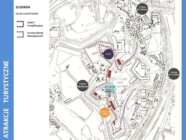 LEGENDA SZLAKI TURYSTYCZNE Zieleni Fortyfikacyjnej ATRAKCJE TURYSTYCZNE Poznaj Historię Biskupiej Gorki 