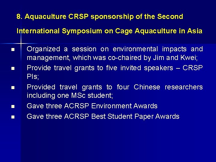 8. Aquaculture CRSP sponsorship of the Second International Symposium on Cage Aquaculture in Asia