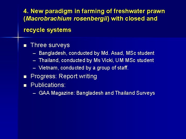 4. New paradigm in farming of freshwater prawn (Macrobrachium rosenbergii) with closed and recycle