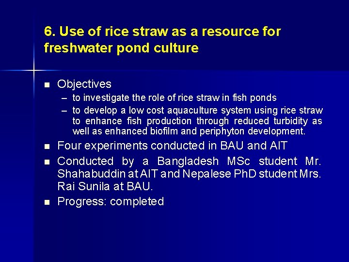 6. Use of rice straw as a resource for freshwater pond culture n Objectives