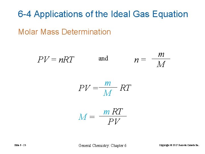 6 -4 Applications of the Ideal Gas Equation Molar Mass Determination PV = n.