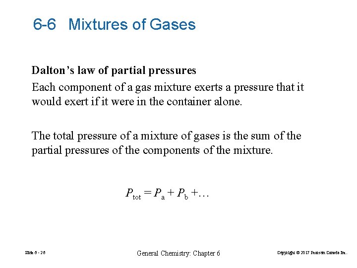 6 -6 Mixtures of Gases Dalton’s law of partial pressures Each component of a