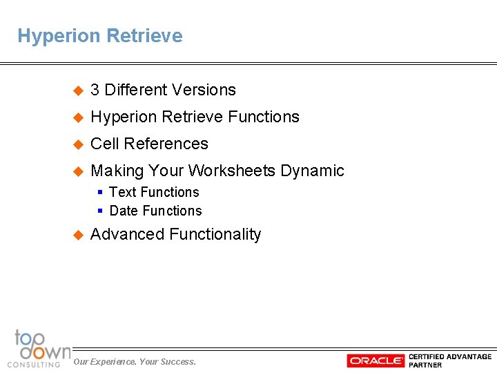 Hyperion Retrieve u 3 Different Versions u Hyperion Retrieve Functions u Cell References u