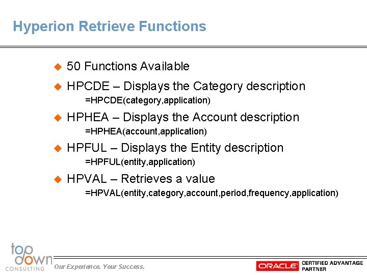 Hyperion Retrieve Functions u 50 Functions Available u HPCDE – Displays the Category description
