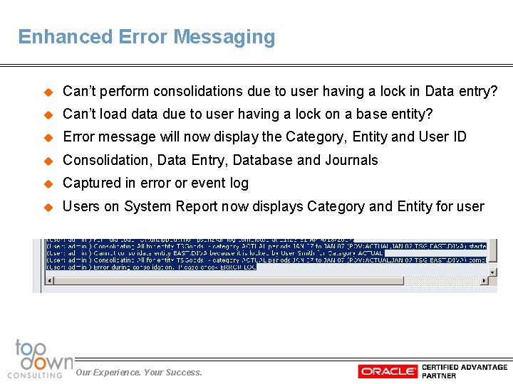 Enhanced Error Messaging u Can’t perform consolidations due to user having a lock in