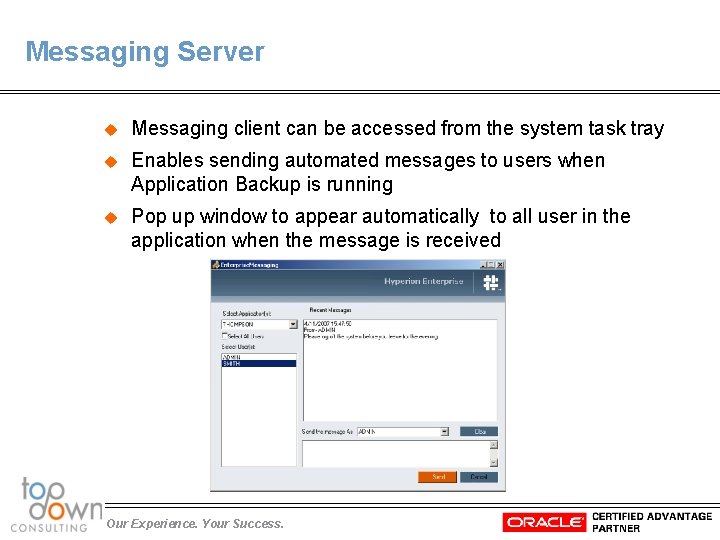 Messaging Server u Messaging client can be accessed from the system task tray u