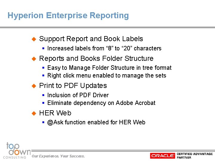 Hyperion Enterprise Reporting u Support Report and Book Labels § Increased labels from “