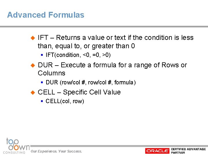 Advanced Formulas u IFT – Returns a value or text if the condition is