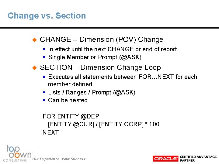 Change vs. Section u CHANGE – Dimension (POV) Change § In effect until the