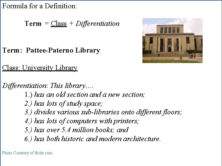 Formula for a Definition: Term = Class + Differentiation Term: Pattee-Paterno Library Class: University