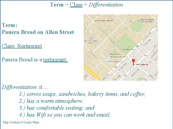 Term = Class + Differentiation Term: Panera Bread on Allen Street Class: Restaurant Panera