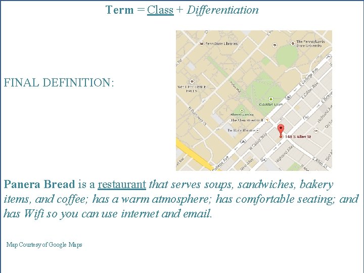 Term = Class + Differentiation FINAL DEFINITION: Panera Bread is a restaurant that serves