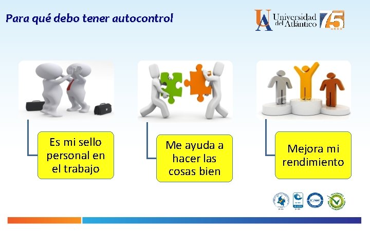 Para qué debo tener autocontrol Es mi sello personal en el trabajo Me ayuda