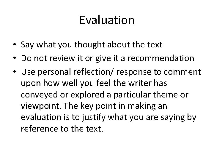 Evaluation • Say what you thought about the text • Do not review it Evaluation • Say what you thought about the text • Do not review it