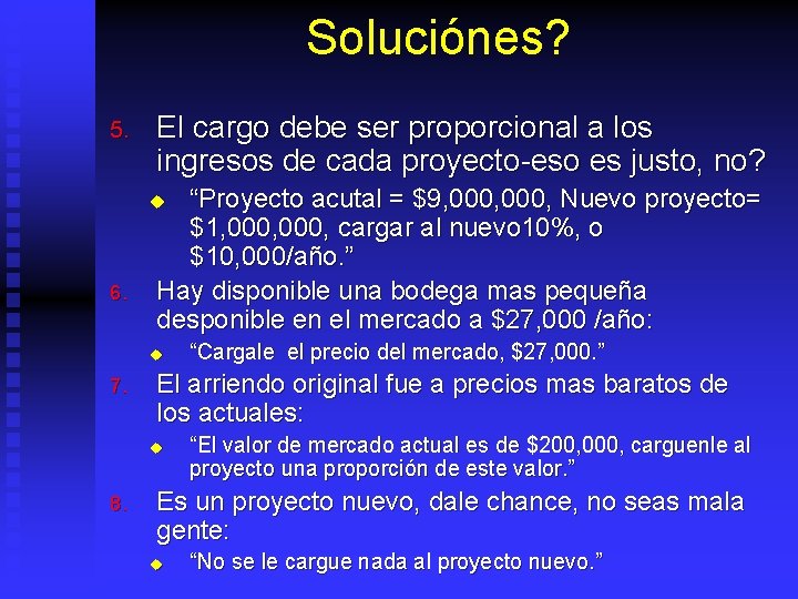 Soluciónes? 5. El cargo debe ser proporcional a los ingresos de cada proyecto-eso es