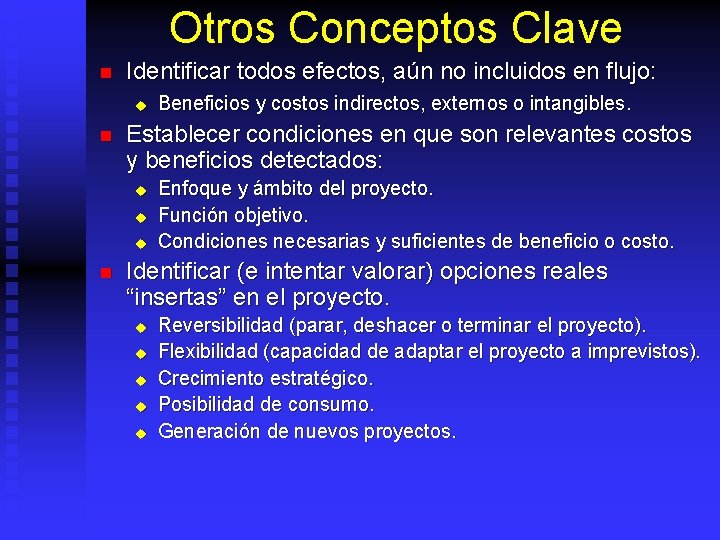 Otros Conceptos Clave n n Identificar todos efectos, aún no incluidos en flujo: u