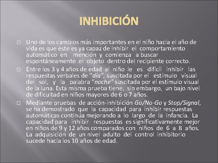 INHIBICIÓN � � � Uno de los cambios más importantes en el niño hacia INHIBICIÓN � � � Uno de los cambios más importantes en el niño hacia
