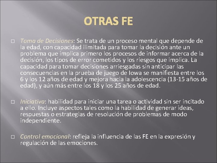 OTRAS FE � � � Toma de Decisiones: Se trata de un proceso mental OTRAS FE � � � Toma de Decisiones: Se trata de un proceso mental