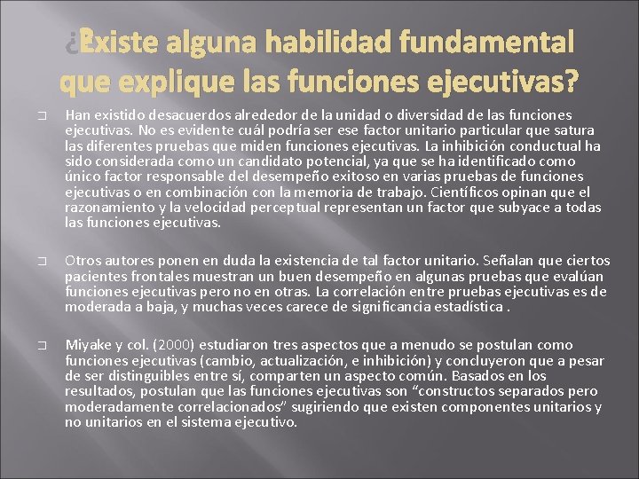 ¿Existe alguna habilidad fundamental que explique las funciones ejecutivas? � � � Han existido ¿Existe alguna habilidad fundamental que explique las funciones ejecutivas? � � � Han existido