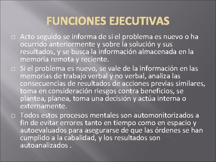 FUNCIONES EJECUTIVAS � � � Acto seguido se informa de si el problema es FUNCIONES EJECUTIVAS � � � Acto seguido se informa de si el problema es