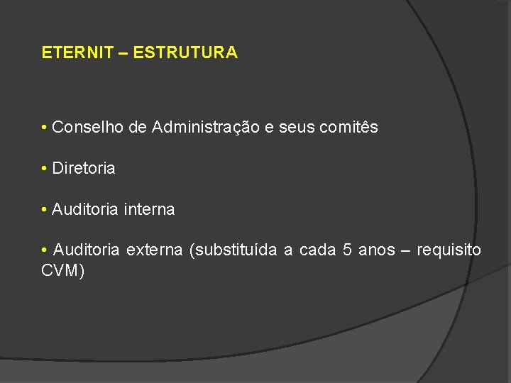 ETERNIT – ESTRUTURA • Conselho de Administração e seus comitês • Diretoria • Auditoria