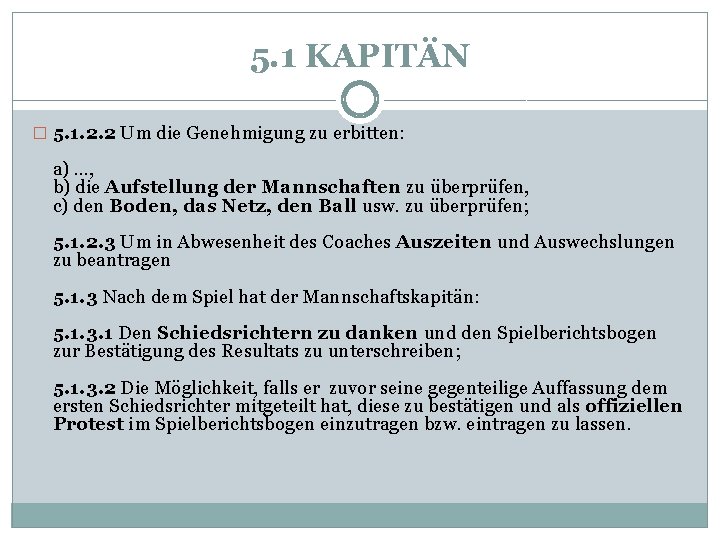 5. 1 KAPITÄN � 5. 1. 2. 2 Um die Genehmigung zu erbitten: a)