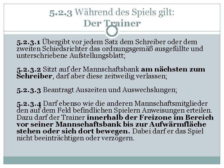 5. 2. 3 Während des Spiels gilt: Der Trainer 5. 2. 3. 1 Übergibt