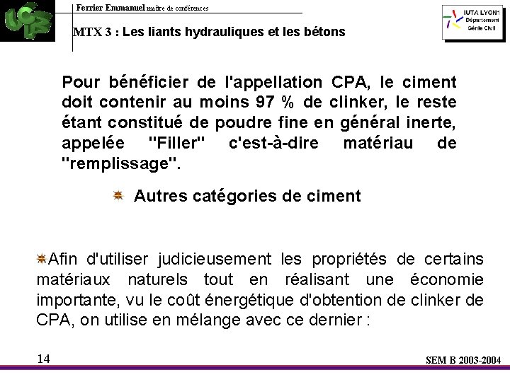 Ferrier Emmanuel maître de conférences MTX 3 : Les liants hydrauliques et les bétons