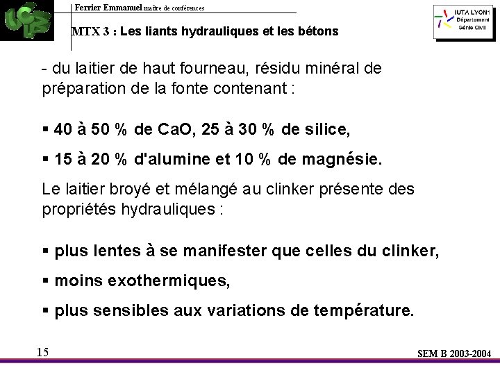 Ferrier Emmanuel maître de conférences MTX 3 : Les liants hydrauliques et les bétons