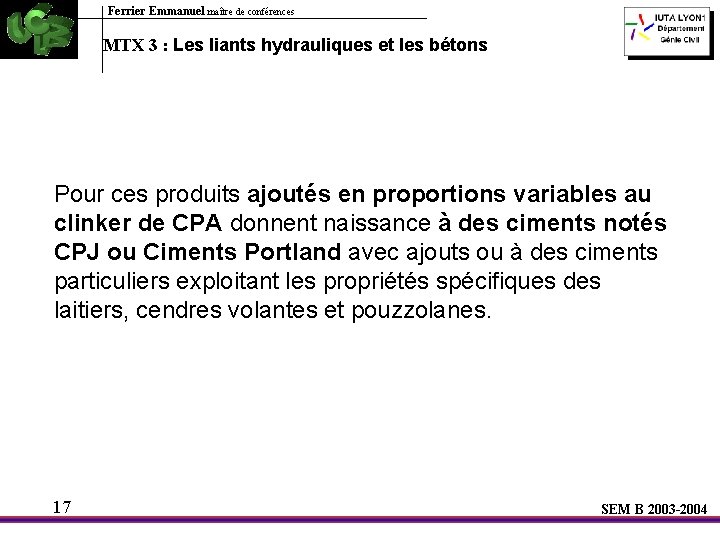 Ferrier Emmanuel maître de conférences MTX 3 : Les liants hydrauliques et les bétons