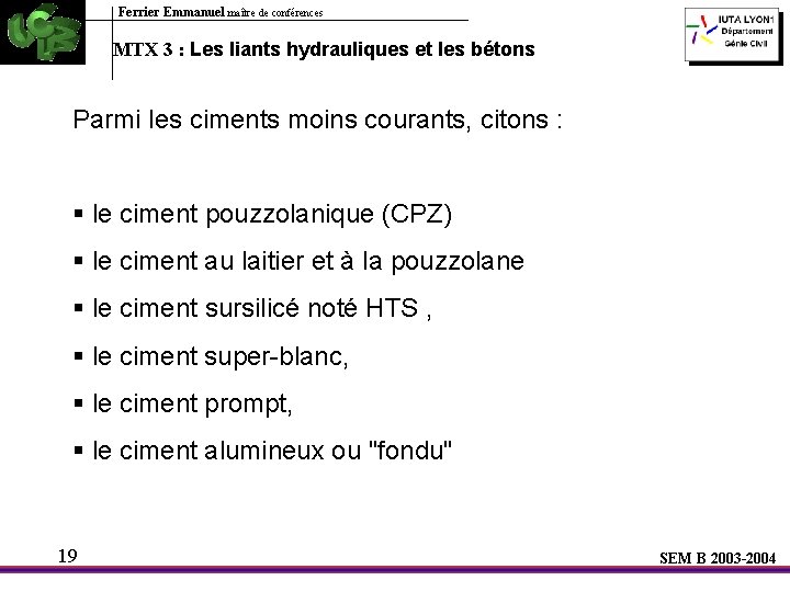 Ferrier Emmanuel maître de conférences MTX 3 : Les liants hydrauliques et les bétons