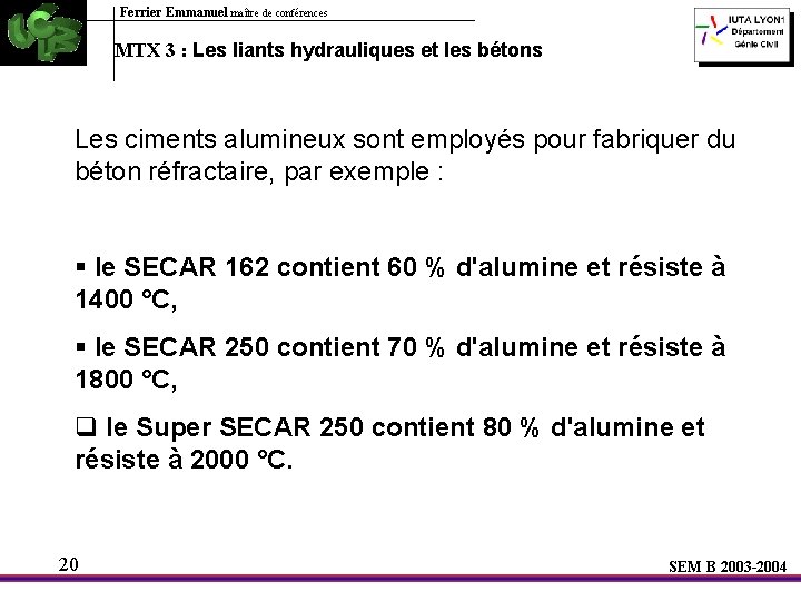 Ferrier Emmanuel maître de conférences MTX 3 : Les liants hydrauliques et les bétons