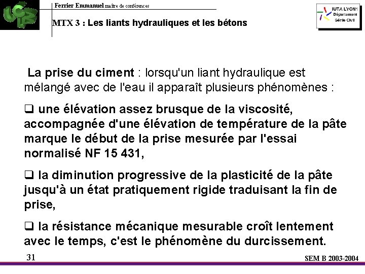 Ferrier Emmanuel maître de conférences MTX 3 : Les liants hydrauliques et les bétons