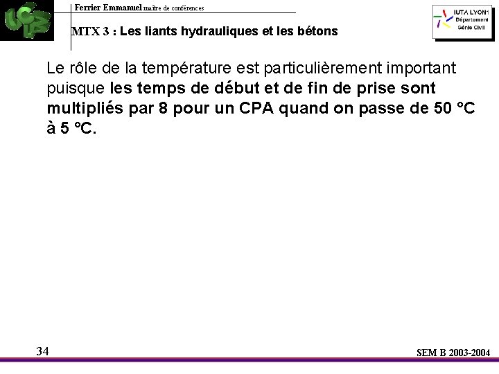 Ferrier Emmanuel maître de conférences MTX 3 : Les liants hydrauliques et les bétons