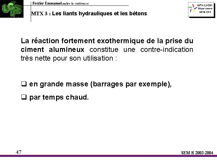 Ferrier Emmanuel maître de conférences MTX 3 : Les liants hydrauliques et les bétons