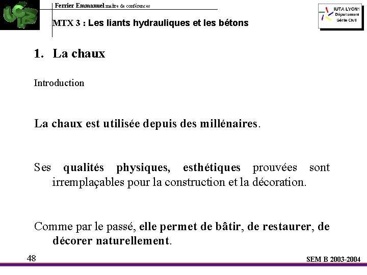 Ferrier Emmanuel maître de conférences MTX 3 : Les liants hydrauliques et les bétons