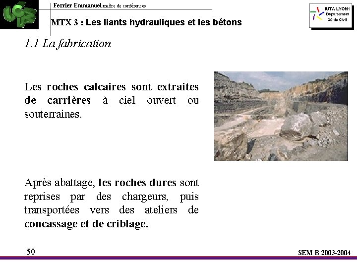 Ferrier Emmanuel maître de conférences MTX 3 : Les liants hydrauliques et les bétons