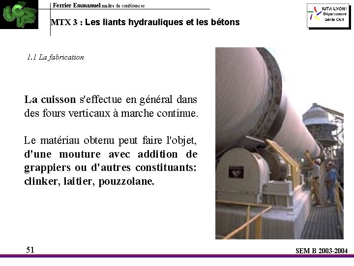 Ferrier Emmanuel maître de conférences MTX 3 : Les liants hydrauliques et les bétons