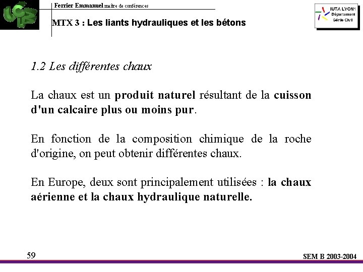 Ferrier Emmanuel maître de conférences MTX 3 : Les liants hydrauliques et les bétons