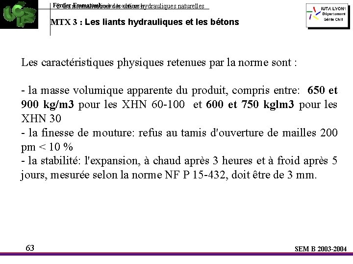 Ferrier Emmanuel maîtredes de conférences 2 La normalisation chaux hydrauliques naturelles MTX 3 :