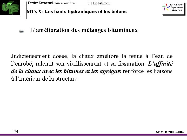 Ferrier Emmanuel maître de conférences 3. 1 En bâtiment MTX 3 : Les liants