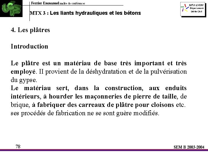 Ferrier Emmanuel maître de conférences MTX 3 : Les liants hydrauliques et les bétons